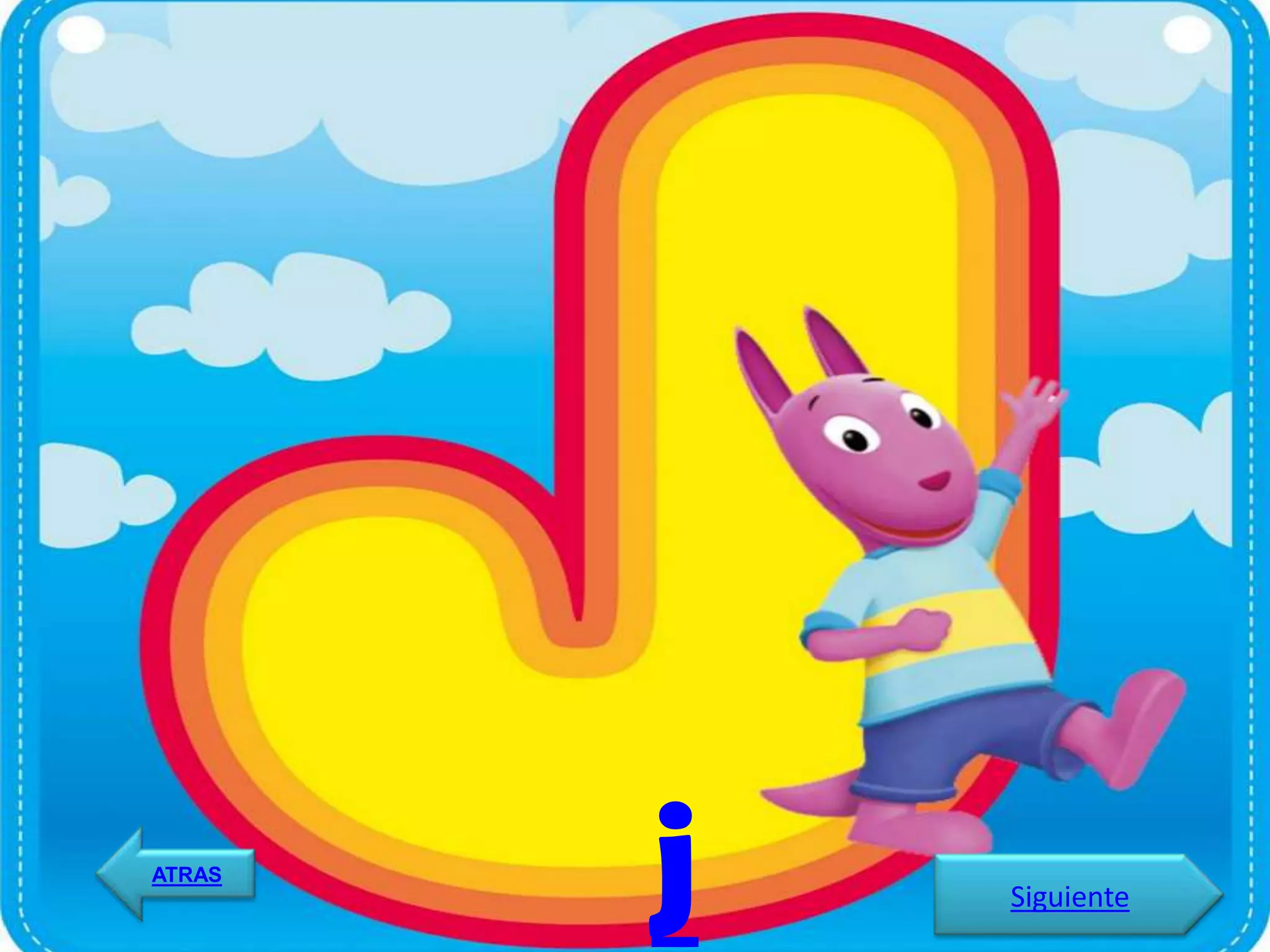 ATRAS
        j   Siguiente
 