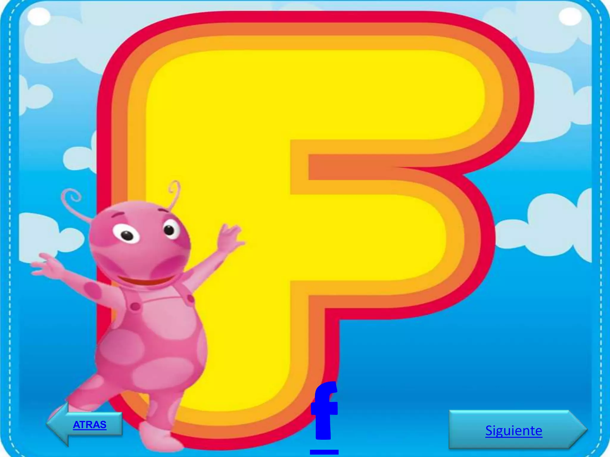 ATRAS
        f   Siguiente
 