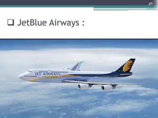  JetBlue Airways :
46
 