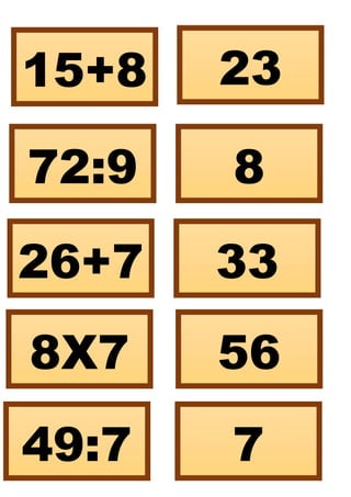 2315+8
72:9 8
26+7
7
33
8X7
49:7
56
7
 