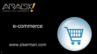 e-commerce


    www.ziserman.com
1
 