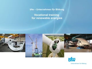 bfw – Unternehmen für Bildung Vocational training  for renewable energies 