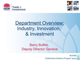 Department Overview: Industry, Innovation,  & Investment Barry Buffier,  Deputy Director General 