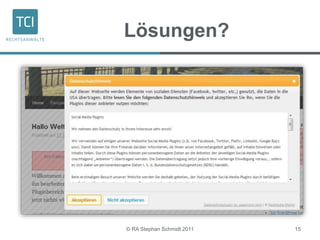 Lösungen?
© RA Stephan Schmidt 2011 15
 