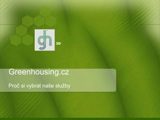 Greenhousing.cz Proč si vybrat naše služby 