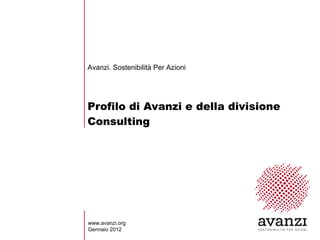 Profilo di Avanzi e della divisione Consulting Avanzi. Sostenibilità Per Azioni   www.avanzi.org Gennaio 2012 