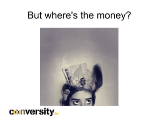 But where's the money?
 