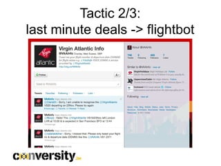 Tactic 2/3:
last minute deals -> flightbot
 