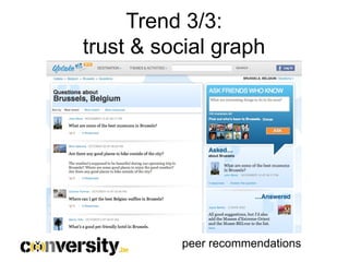 Trend 3/3:
trust & social graph




          peer recommendations
 