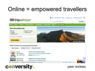 Online = empowered travellers




                     peer reviews
 
