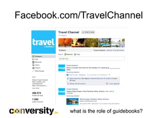 Facebook.com/TravelChannel




           what is the role of guidebooks?
 