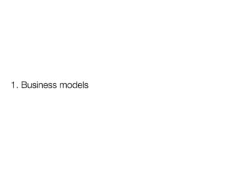 1. Business models
 