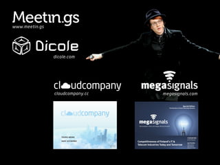 www.meetin.gs




                dicole.com




                cloudcompany.cc   megasignals.com
 