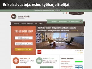 Erikoissivustoja, esim. työharjoittelijat
 