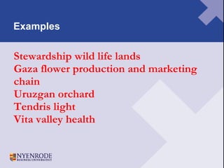 Examples Stewardship wild life lands Gaza flower production and marketing  chain Uruzgan orchard Tendris light Vita valley health 