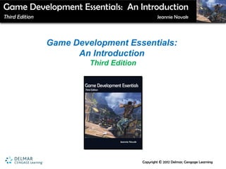 Game Development Essentials:
An Introduction
Third Edition
 