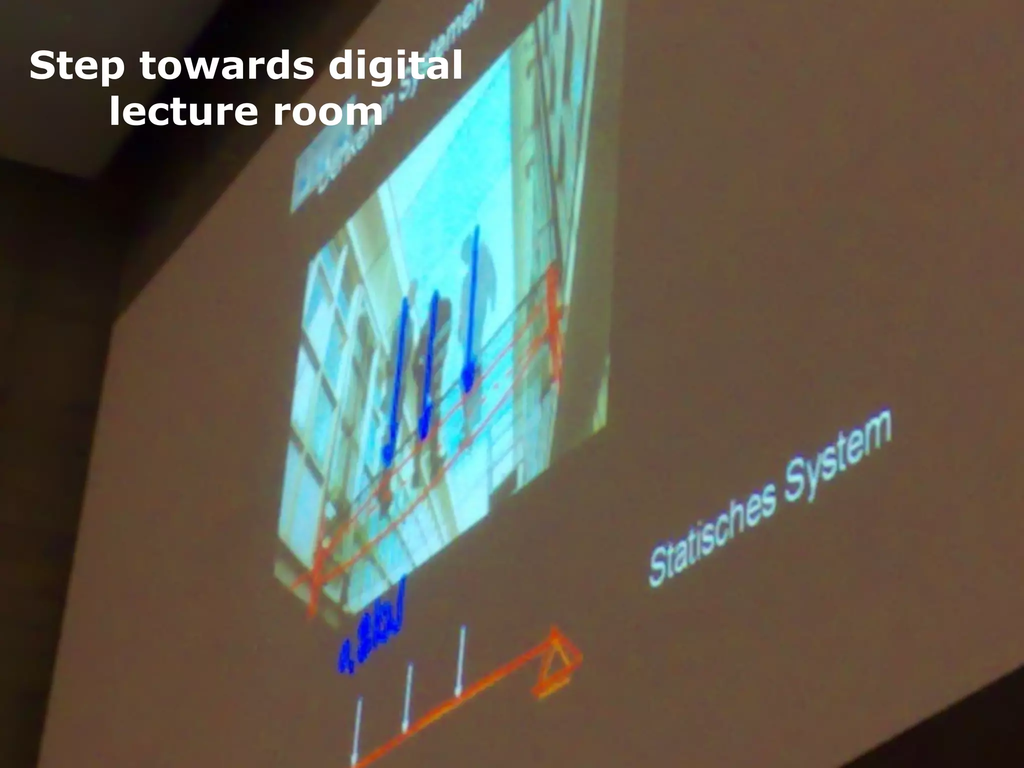 Step towards digital
   lecture room




http://ﬂickr.com/photos/nettsu/1365343292/
 