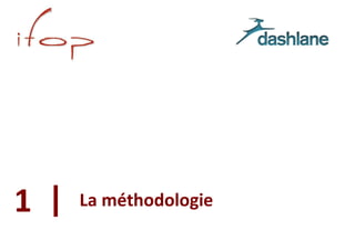 1   La méthodologie

2
 