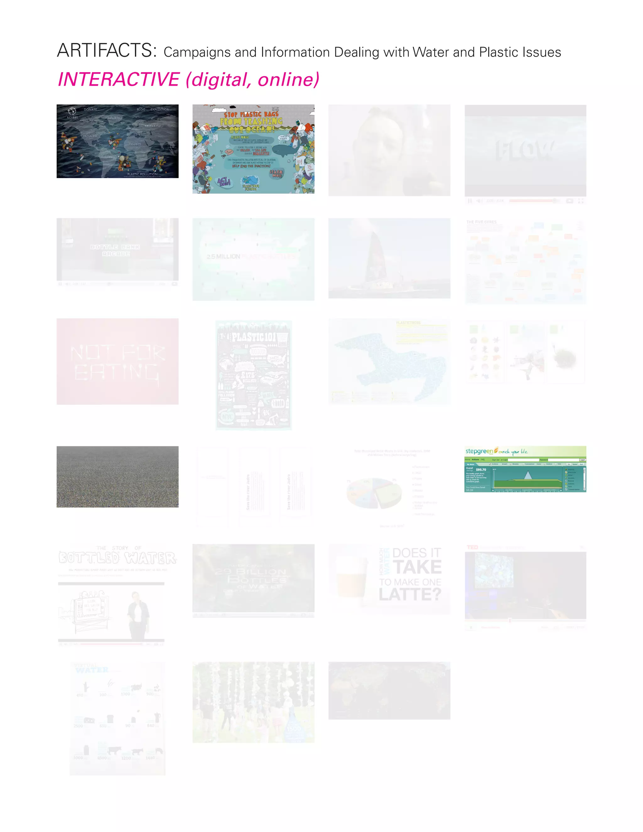 Artifacts: Campaigns and Information Dealing with Water and Plastic Issues
INTERACTIVE (digital, online)
 