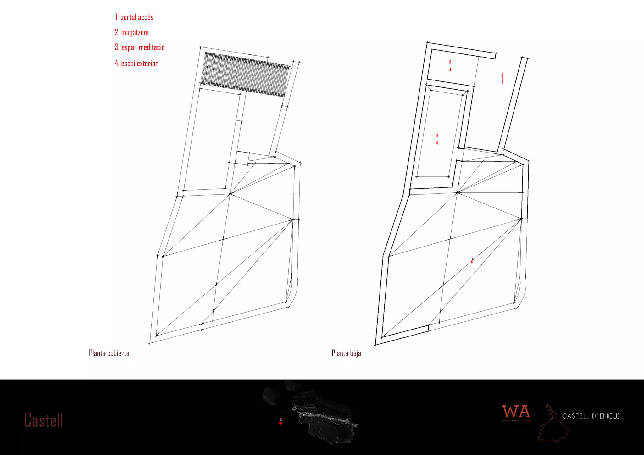 Planta cubierta Planta baja 1 2 3 1.  portal accés 2. magatzem 3. espai  meditació 4 4. espai exterior Castell 