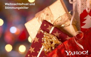 Weihnachtsfrust und
Stimmungskiller
 