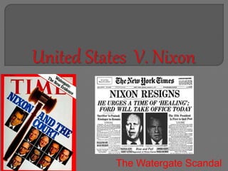 The Watergate Scandal 
 