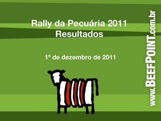 Rally da Pecuária 2011  Resultados  1º de dezembro de 2011 