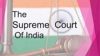The
Supreme Court
Of India
 