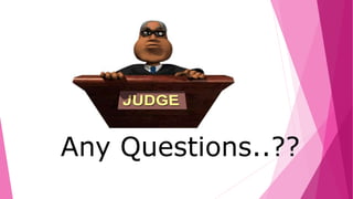 Any Questions..??
 