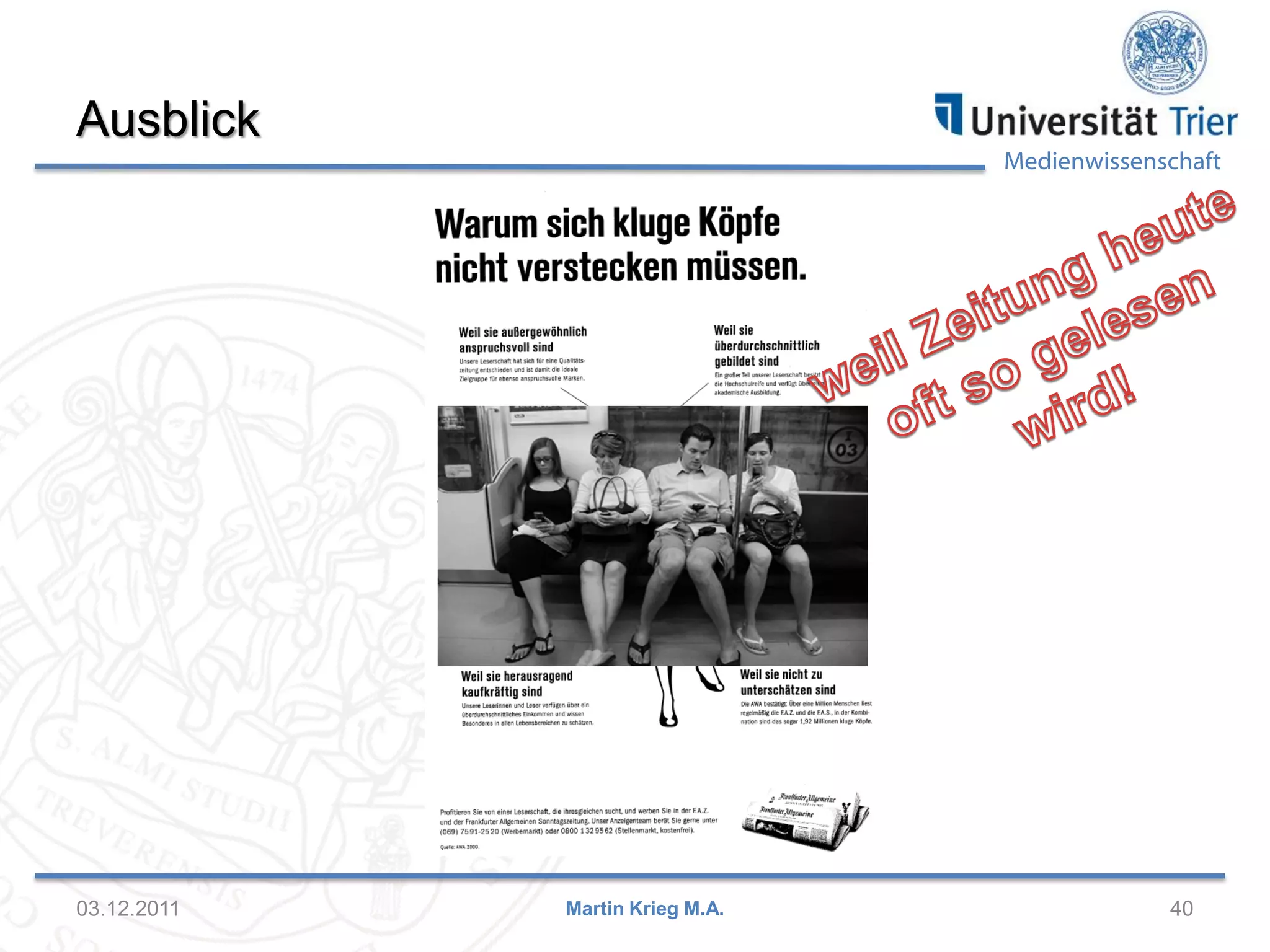 Medienwissenschaft
Ausblick
03.12.2011 40Martin Krieg M.A.
 