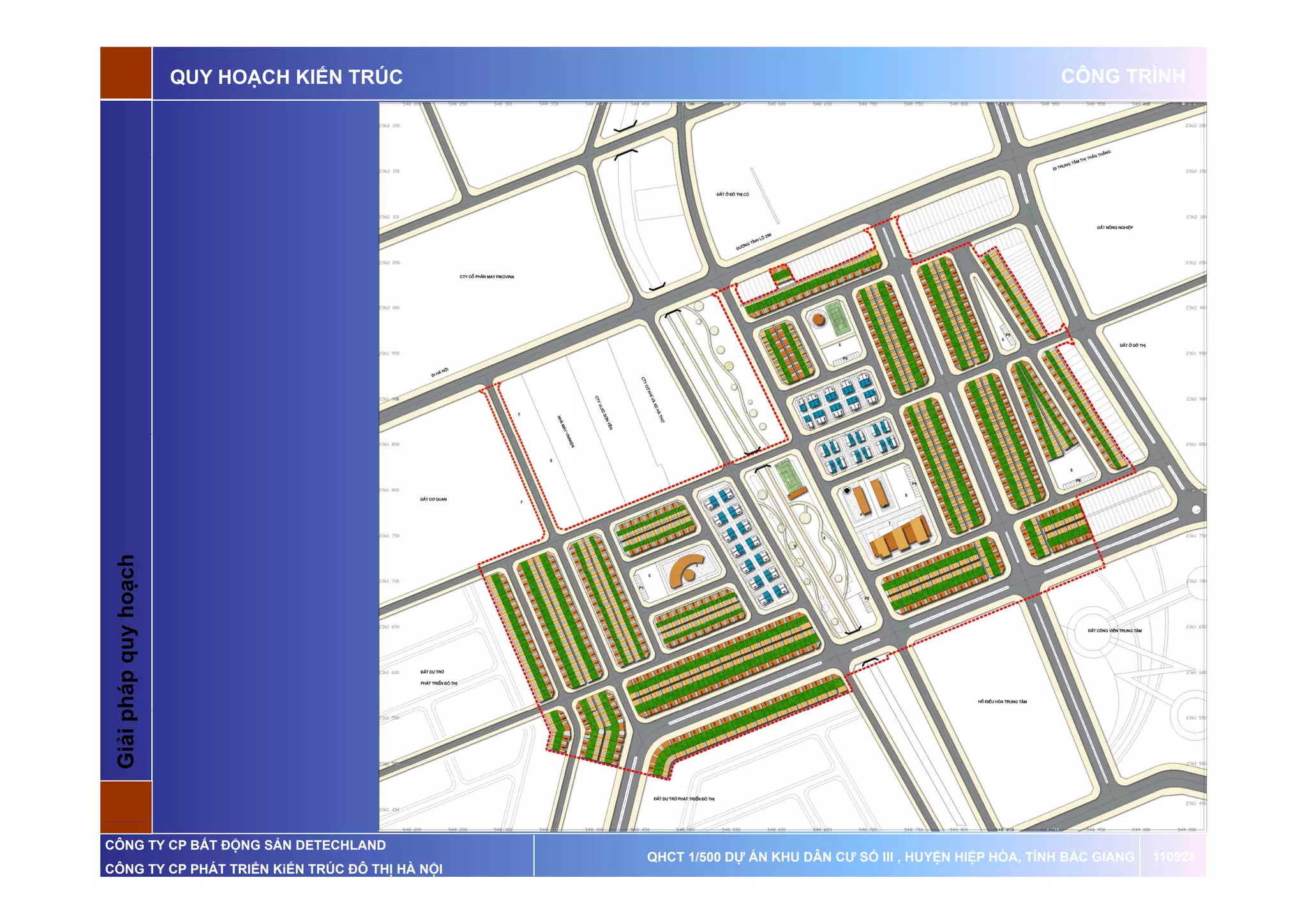 QUY HOẠCH KIẾN TRÚC                                                              CÔNG TRÌNH

 G p       q    oạch
 Giải pháp quy ho




CÔNG TY CP BẤT ĐỘNG SẢN DETECHLAND
                                                QHCT 1/500 DỰ ÁN KHU DÂN CƯ SỐ III , HUYỆN HIỆP HÒA, TỈNH BẮC GIANG   110928
CÔNG TY CP PHÁT TRIỂN KiẾN TRÚC ĐÔ THỊ HÀ NỘI
 