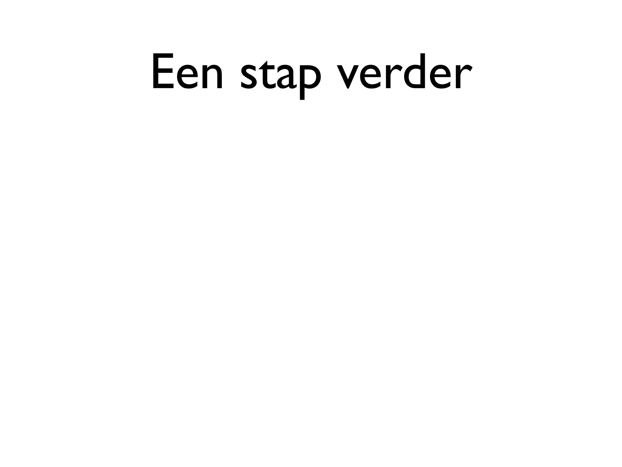 Een stap verder
 