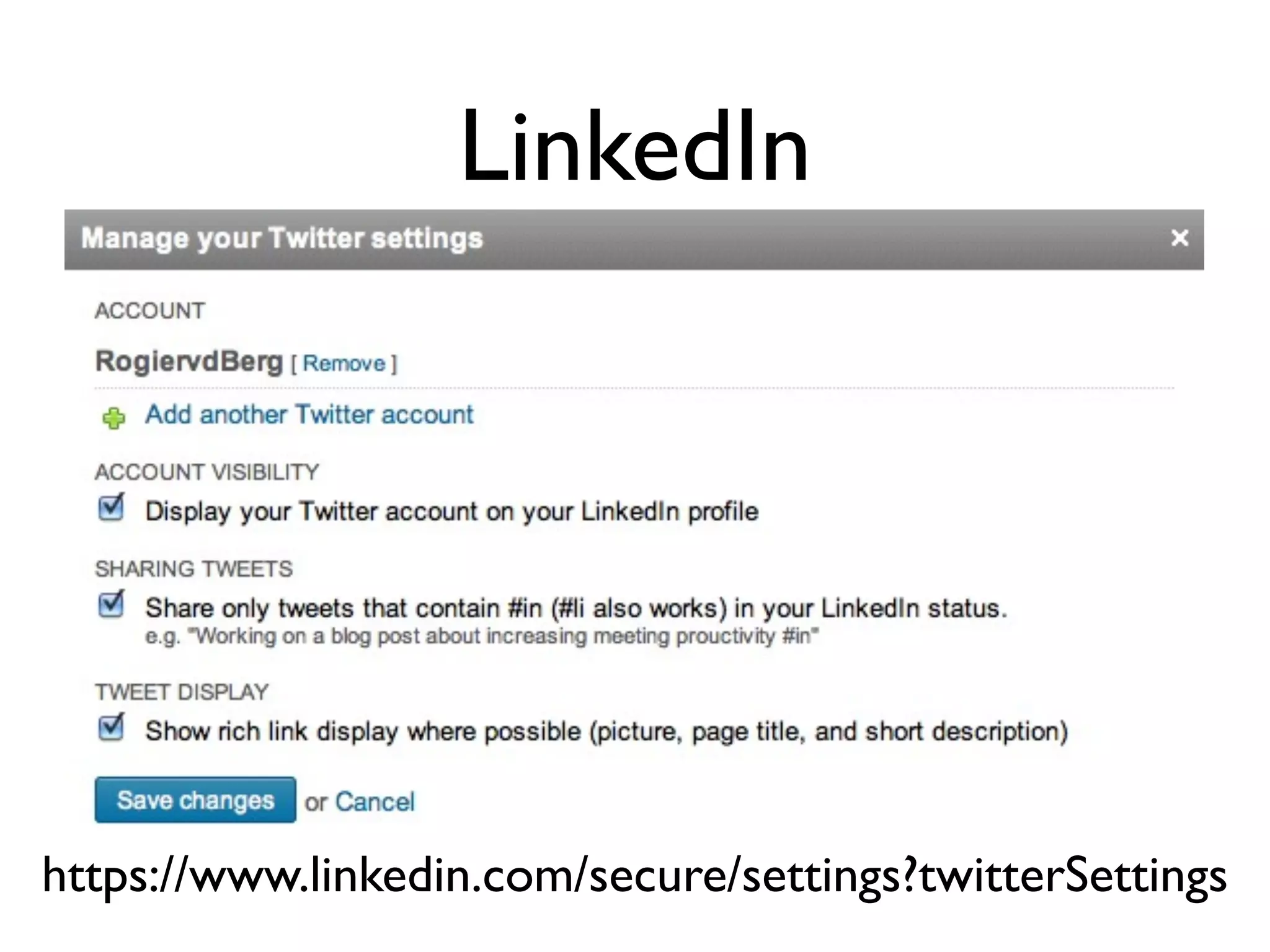 LinkedIn




https://www.linkedin.com/secure/settings?twitterSettings
 