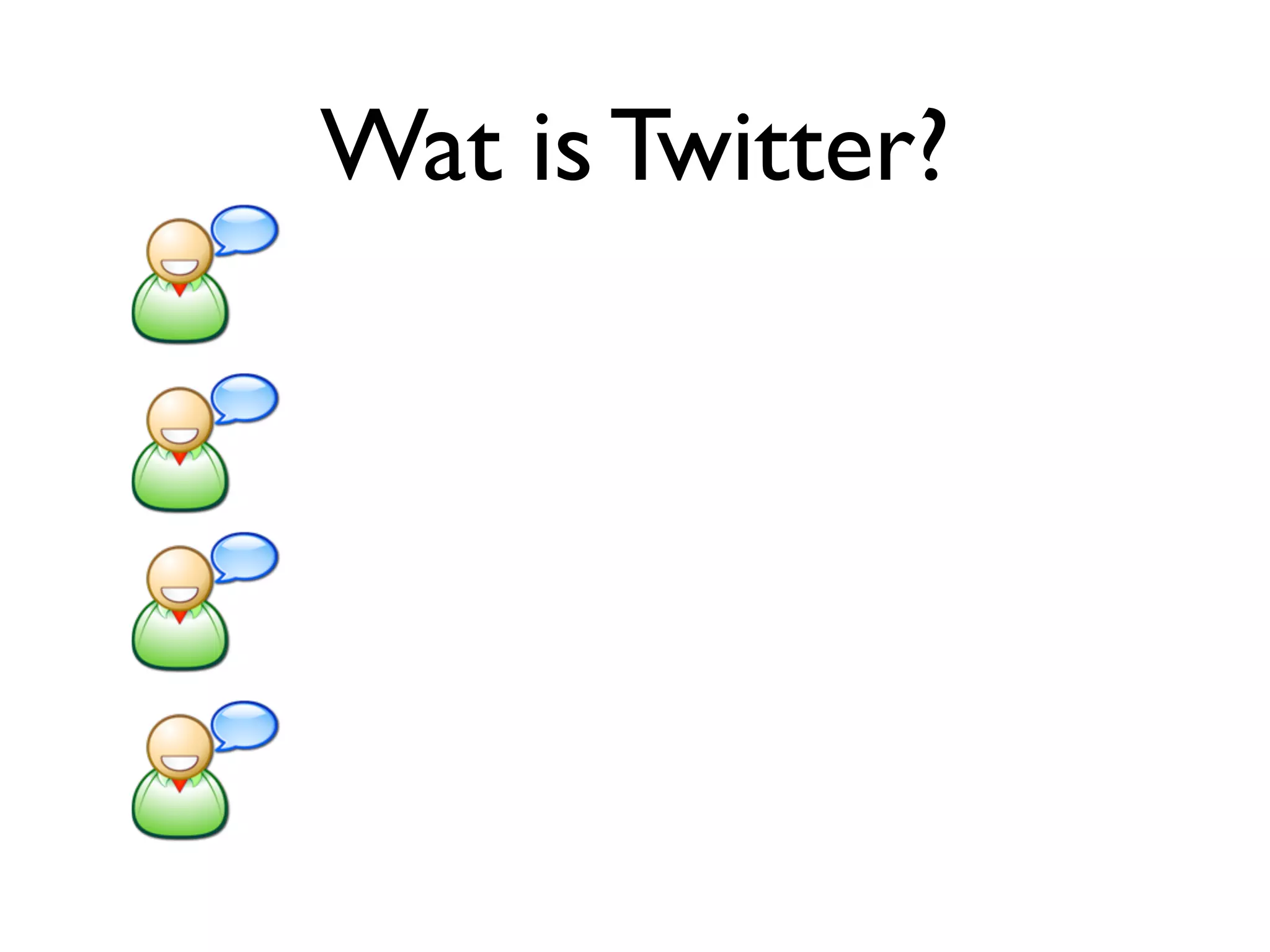 Wat is Twitter?
 