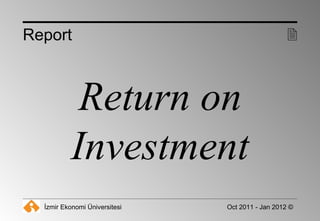 Return on   Investment Report    