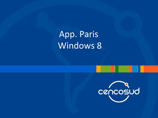 App. Paris
Windows 8
 