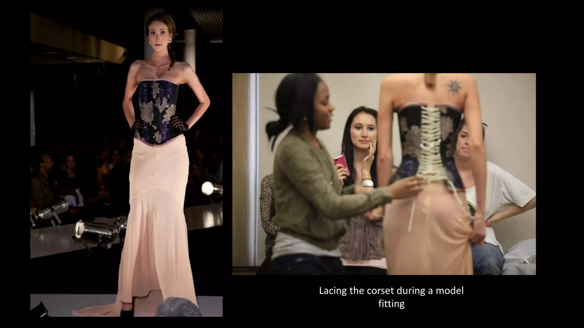 Lacing the corset during a model
fitting
 