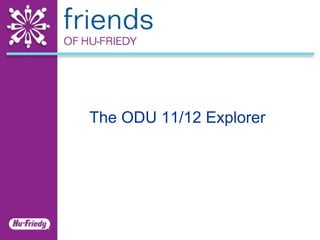 The ODU 11/12 Explorer 