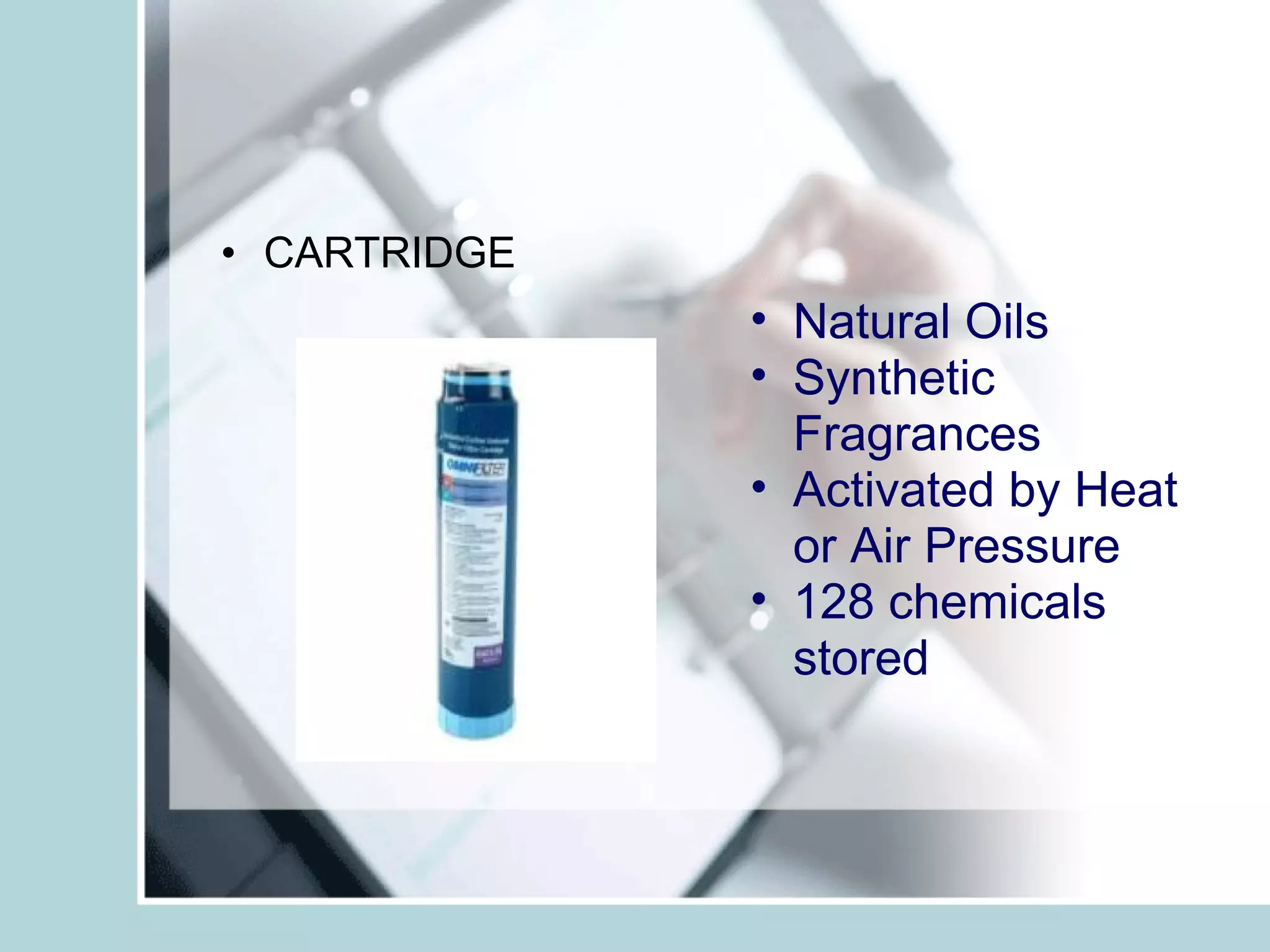 CARTRIDGE Natural Oils Synthetic Fragrances Activated by Heat or Air Pressure 128 chemicals stored 