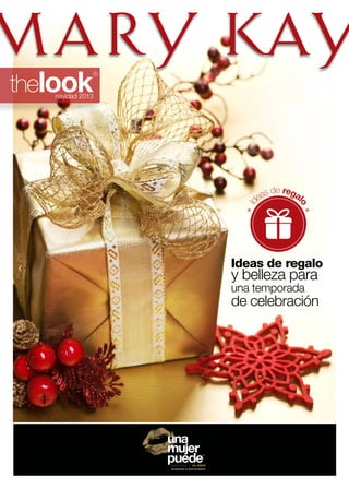 thelook

®

s de regal
ea

o

Id

navidad 2013

Ideas de regalo

y belleza para
una temporada

de celebración

 