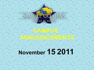 CAMPUS
ANNOUNCEMENTS

November 15 2011
 