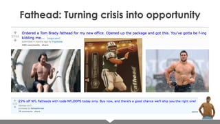 Fathead: Turning crisis into opportunity

 