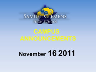 CAMPUS
ANNOUNCEMENTS

November 16 2011
 