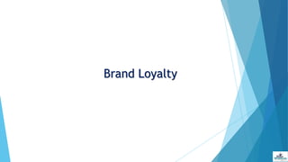 Brand Loyalty
 
