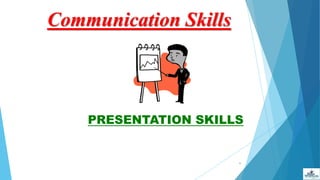 76
PRESENTATION SKILLS
Communication Skills
 
