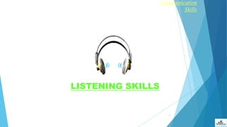 LISTENING SKILLS
91
Communication
Skills
 