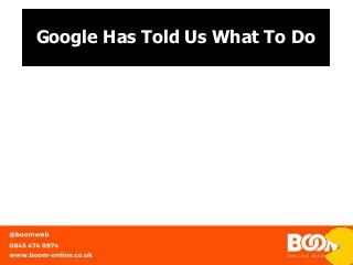 Google Has Told Us What To Do
 