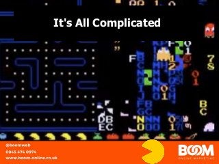 It's All Complicated
 