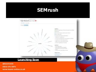 Launching Soon
SEMrush
 