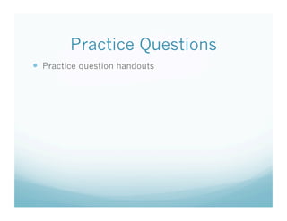 Practice Questions
  Practice question handouts
 